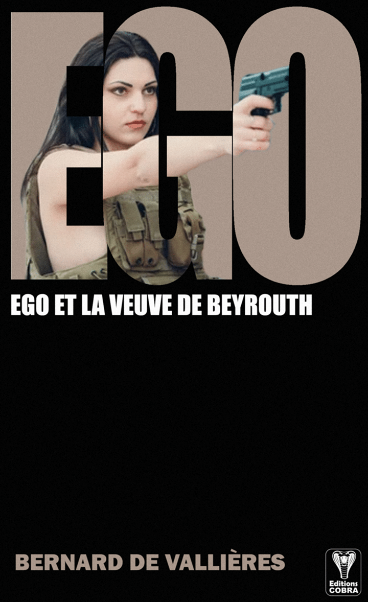 EGO et la Veuve de Beyrouth
Bernard de Vallières
Editions cobra