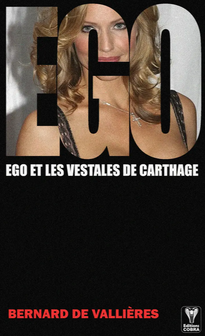 Ego et les vestales de Carthage
Bernard de Vallières